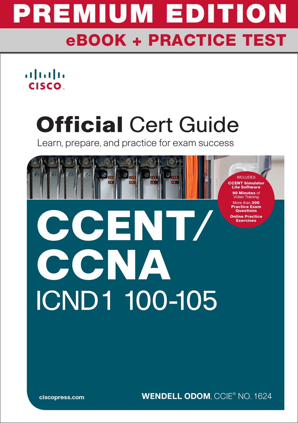 CCENT/CCNA ICND1 100-105 Official Cert Guide Premium Edition and 