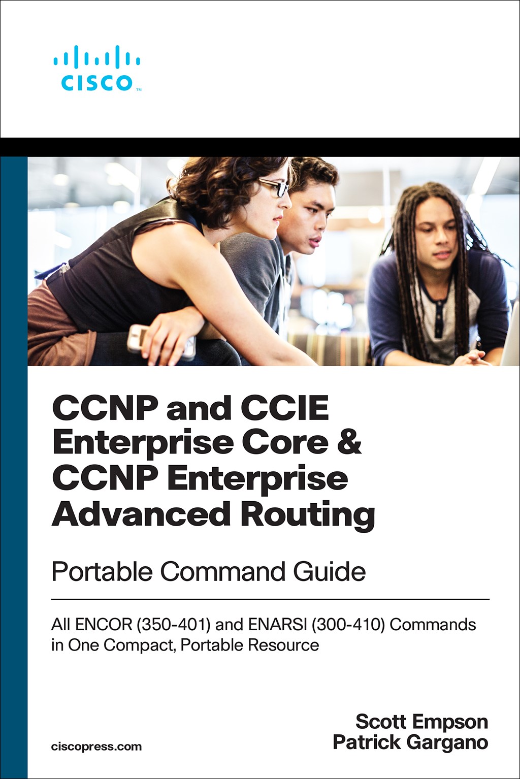 CCNP and CCIE Enterprise Core & CCNP Enterprise Advanced Routing Portable  Command Guide: All ENCOR (350-401) and ENARSI (300-410) Commands in One  Compact, Portable Resource | Cisco Press