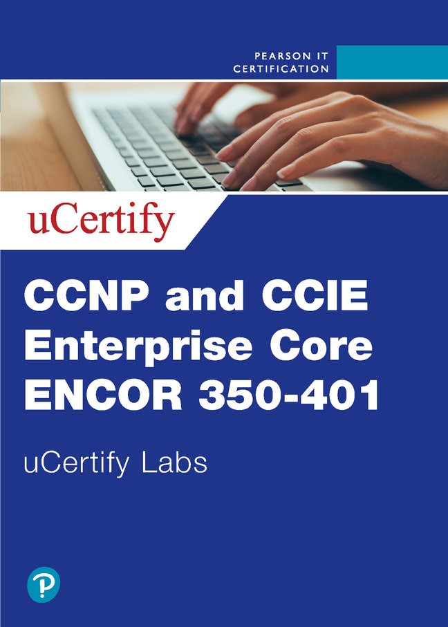 CCNP and CCIE Enterprise Core ENCOR 350-401 uCertify Labs Access 