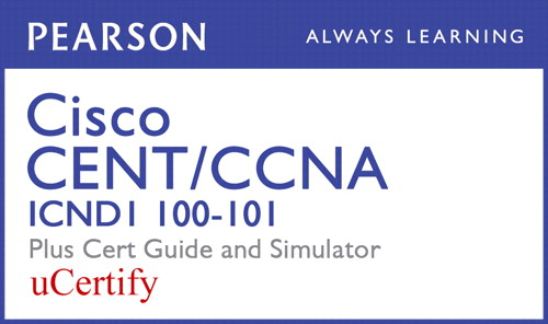 Cisco CCENT/CCNA ICND1 100-101 Pearson uCertify Course, Cert Guide, and ...