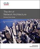 Art of Network Architecture, The: Business-Driven Design