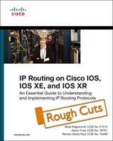 IP Routing on Cisco IOS, IOS XE, and IOS XR: An Essential Guide to Understanding and Implementing IP Routing Protocols, Rough Cuts