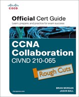 CCNA Collaboration CIVND 210-065 Official Cert Guide, Rough Cuts