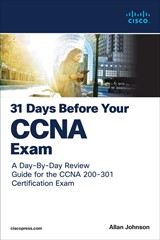 31 Days Before your CCNA Exam: A Day-By-Day Review Guide for the CCNA 200-301 Certification Exam, 2nd Edition