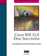 Cisco IOS 12.0 Dial Solutions