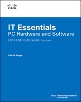 IT Essentials: PC Hardware and Software Labs and Study Guide, 3rd Edition