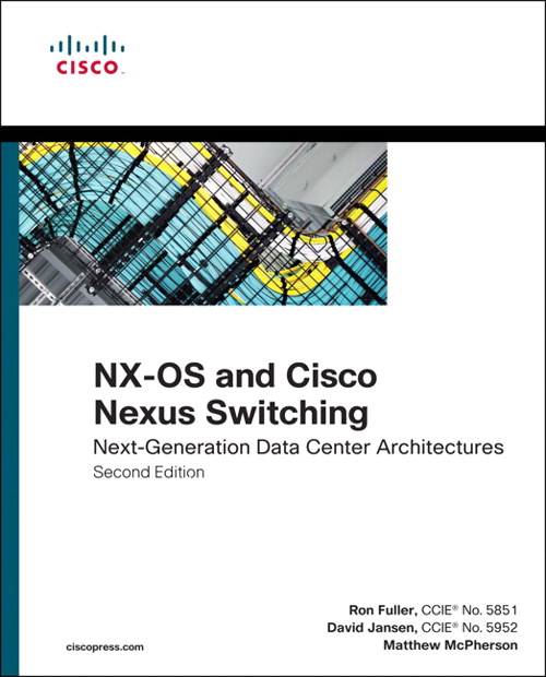 NX-OS and Cisco Nexus Switching: Next-Generation Data Center Architectures