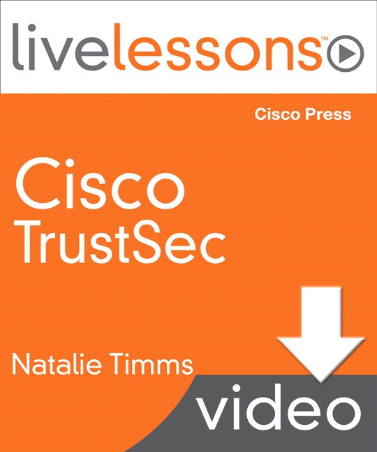 Lesson 8: Integrating TrustSec with Cisco VPN Solutions, Downloadable Version