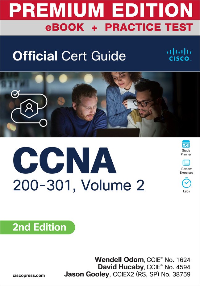 CCNA 200-301 Official Cert Guide, Volume 2 Premium Edition and Practice Test