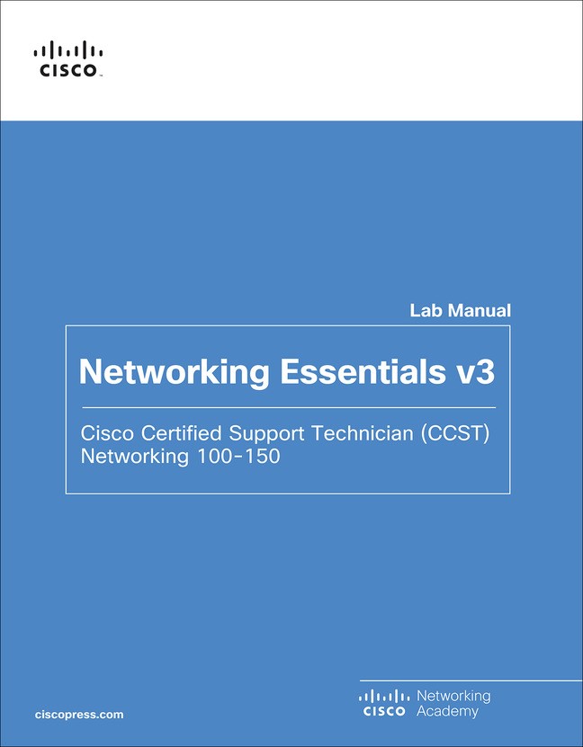 Networking Essentials Lab Manual v3: Cisco Certified Support Technician (CCST) Networking 100-150