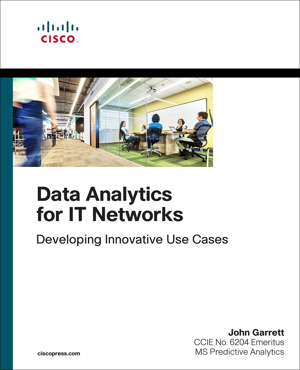 Data Analytics for IT Networks: Developing Innovative Use Cases